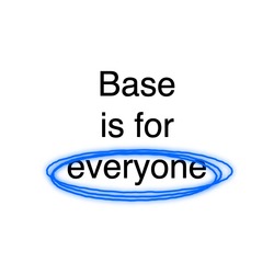 BASEISFOREVERYONE